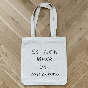 Tasche "Es geht immer ums Vollenden" white