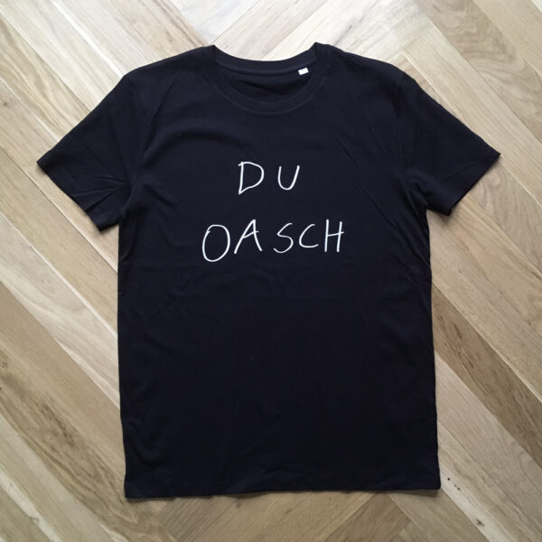T-Shirt "Du Oasch"