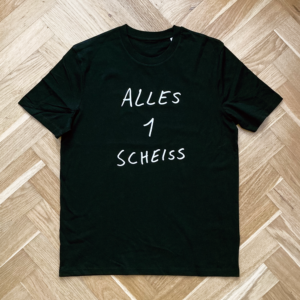 T-Shirt "ALLES 1 SCHEISS"